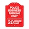 Signmission Police Business Parking 30 Minute Limit, Red & White Aluminum Sign, 18" x 24", RW-1824-23278 A-DES-RW-1824-23278 - alternate 1